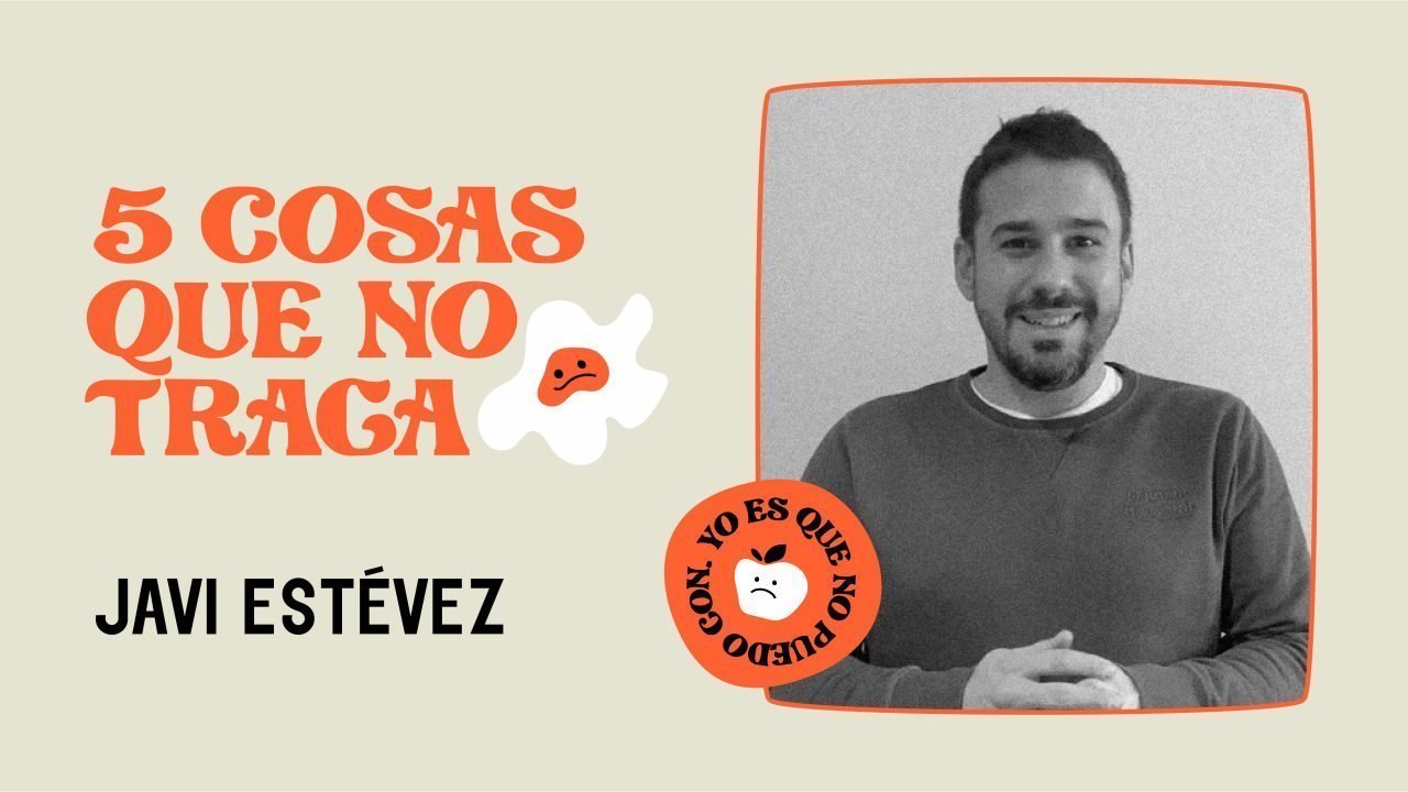 5 cosas que no traga... Javi Estévez